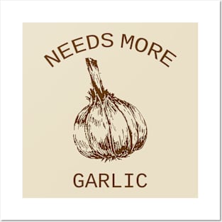 Needs More Garlic Posters and Art